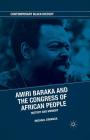 Amiri Baraka and the Congress of African People: History and Memory (Contemporary Black History) By M. Simanga Cover Image