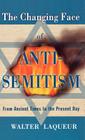 The Changing Face of Anti-Semitism: From Ancient Times to the Present Day Cover Image
