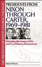 Presidents from Nixon Through Carter, 1969-1981: Debating the Issues in Pro and Con Primary Documents (President's Position: Debating the Issues) Cover Image