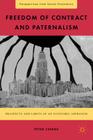 Freedom of Contract and Paternalism: Prospects and Limits of an Economic Approach (Perspectives from Social Economics) By P. Cserne Cover Image
