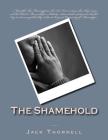 The Shamehold: With Makesense By Jack R. Thornell Cover Image