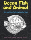 Ocean Fish and Animal - Cute and Stress Relieving Coloring Book - Manta ray fish, Cuttlefish, Shell, Turtle, and more By Cecily Hall Cover Image