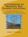 A Guidebook to 'Breaking Bad' Filming Locations: Albuquerque as physical setting and indispensable character By Sven Joli (Contribution by), Brian T. Bailey (Illustrator), Tom Lamb (Illustrator) Cover Image