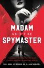 The Madam and the Spymaster: The Secret History of the Most Famous Brothel in Wartime Berlin Cover Image
