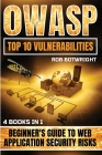 OWASP Top 10 Vulnerabilities: Beginner's Guide To Web Application Security Risks By Rob Botwright Cover Image
