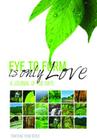 Eye to Form Is Only Love: A Journal of 100 Days Cover Image
