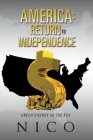America: Return to Independence: Green Energy as the Key By Nico Cover Image