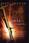 Curse Breaking: Freedom from the Bondage of Generational Sins By Bob Larson Cover Image