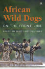 African Wild Dogs: On the Front Line Cover Image
