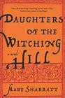 Daughters Of The Witching Hill By Mary Sharratt Cover Image