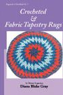 Crocheted and Fabric Tapestry Rugs By Diana Blake Gray Cover Image