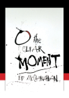 O the Clear Moment By Ed McClanahan Cover Image