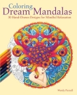 Coloring Dream Mandalas: 30 Hand-drawn Designs for Mindful Relaxation By Wendy Piersall Cover Image