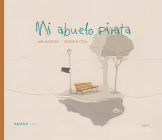 Mi abuelo pirata By Zuzanna Celej (Illustrator), Isabel Llasat (Translated by), Laia Massons Cover Image
