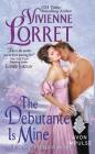 The Debutante Is Mine: The Season's Original Series By Vivienne Lorret Cover Image