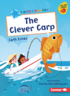 The Clever Carp By Cath Jones, Kurnia Dewi Hernawan (Illustrator) Cover Image