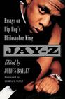 Jay-Z: Essays on Hip Hop's Philosopher King By Julius Bailey (Editor) Cover Image