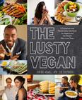 The Lusty Vegan: A Cookbook and Relationship Manifesto for Vegans and Those Who Love Them By Ayinde Howell, Zoe Eisenberg Cover Image