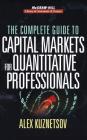 The Complete Guide to Capital Markets for Quantitative Professionals Cover Image