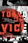 Tokyo Vice: An American Reporter on the Police Beat in Japan By Jake Adelstein Cover Image