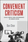 Convenient Criticism: Local Media and Governance in Urban China Cover Image