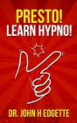 Presto! Learn Hypno! By John H. Edgette Cover Image