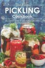 The Easy Pickling Cookbook: 30 Sweet and Sour Pickle Recipes By Stephanie Sharp Cover Image