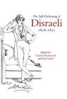 The Self-Fashioning of Disraeli, 1818-1851 By Charles Richmond (Editor), Paul Smith (Editor) Cover Image
