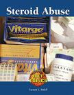 Steroid Abuse (Hot Topics) By Tamara L. Roleff Cover Image