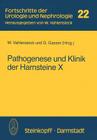 Pathogenese Und Klinik Der Harnsteine X: (Bericht Über Das Symposium in Bonn Vom 21.-23.4.1983) (Fortschritte Der Urologie Und Nephrologie #22) By W. Vahlensieck (Editor), G. Gasser (Editor) Cover Image