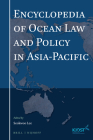 Encyclopedia of Ocean Law and Policy in Asia-Pacific By Seokwoo Lee (Editor) Cover Image