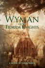 Wyman and the Florida Knights By Larry Baker Cover Image