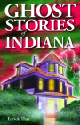 Ghost Stories of Indiana Cover Image