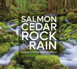 Salmon, Cedar, Rock & Rain: Washington's Olympic Peninsula By Tim McNulty, David Guterson (Introduction by), Fawn Sharp (Foreword by) Cover Image