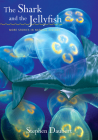 The Shark and the Jellyfish: More Stories in Natural History Cover Image