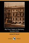 My Four Years in Germany (Illustrated Edition) (Dodo Press) By James W. Gerard Cover Image