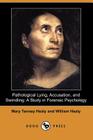 Pathological Lying, Accusation, and Swindling: A Study in Forensic Psychology (Dodo Press) Cover Image