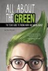 All about the Green: The Teens' Guide to Finding Work and Making Money (Financial Literacy for Teens) By Kara McGuire Cover Image