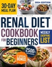 Renal Diet Cookbook for Beginners: A Complete Guide to Thriving with Kidney Disease Through a Collection of Healthy & Tasty Low Sodium, Potassium, and Cover Image
