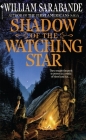 Shadow of the Watching Star (The First Americans) By William Sarabande Cover Image