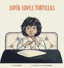 Sofia Loves Tortillas By B. B. Bowen, Liza Donovan (Illustrator) Cover Image