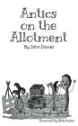 Antics on the Allotment By John Davies Cover Image