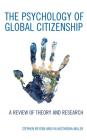The Psychology of Global Citizenship: A Review of Theory and Research By Stephen Reysen, Iva Katzarska-Miller Cover Image