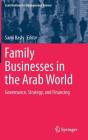 Family Businesses in the Arab World: Governance, Strategy, and Financing (Contributions to Management Science) Cover Image