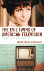 The Evil Twins of American Television: Feminist Alter Egos Since 1960 Cover Image