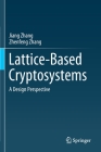 Lattice-Based Cryptosystems: A Design Perspective By Jiang Zhang, Zhenfeng Zhang Cover Image