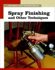 Spray Finishing and Other Techniques: The New Best of Fine Woodworking Cover Image