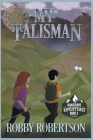 My Talisman (Dangerous Adventures #2) By Robby Robertson Cover Image