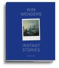 Wim Wenders: Instant Stories Cover Image