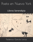 Poeta en Nueva York: Libros Serendipia By Libros Serendipia (Editor), Federico García Lorca Cover Image